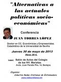 Alternativas a las actuales política socio - económicas Jueves 30/5/13 20:00 Colegio Maristas de Badajoz.