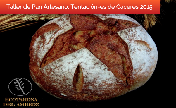 Taller de Pan Artesano - Tentación-es de Cáceres 2015