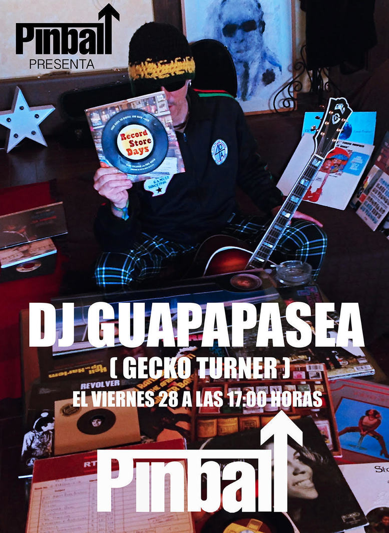 GECKO TURNER. DJ GUAPASEA viernes 29 en PINBALL