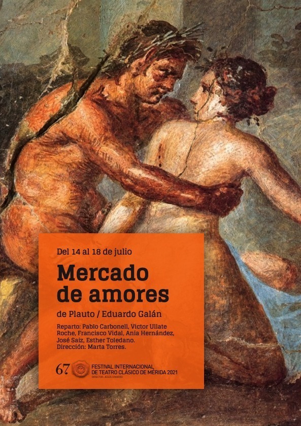 Teatro "Mercado de Amores" de Plauto/Eduardo Galán en el 67º Festival Internacional de Teatro Clásico de Mérida- 2021.