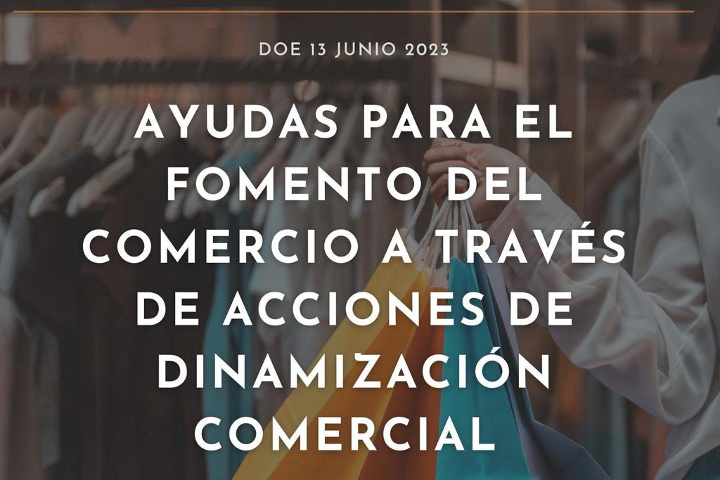 El DOE publica las bases y la primera convocatoria de las ayudas para el desarrollo de acciones de animación comercial en Extremadura