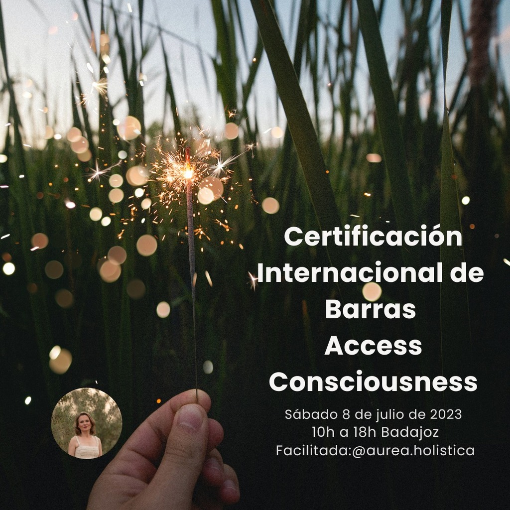 Certificación Internacional de BARRAS de Access Consciousness Áurea Holísitica 8julio2023 post
