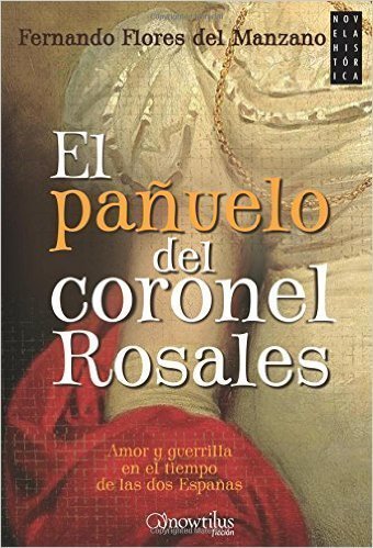 El pañuelo del coronel Rosales, Fernando Flores del Manzano