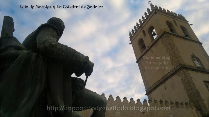 Badajoz Luis de Morales y La Catedral