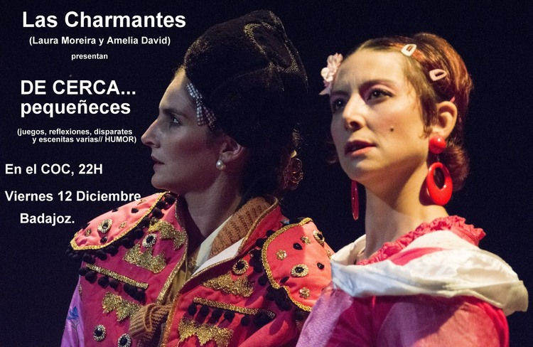 Las Charmantes  representan "De cerca...pequeñeces"  - Teatro en Badajoz