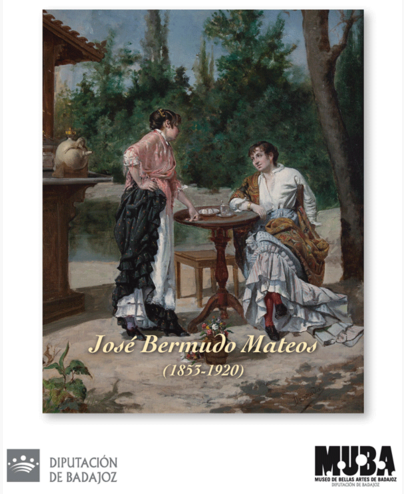 Exposición José Bermudo Mateos  Obras (1853-1920) - Museo de Bellas Artes de Badajoz, MUBA