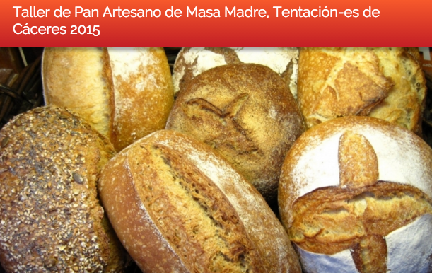 Taller de Pan Artesano de Masa Madre - Tentación-es de Cáceres 2015