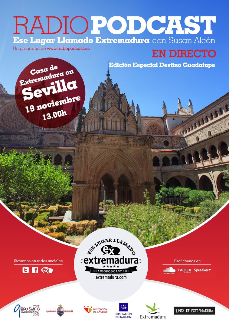 Radio Podcast: Ese lugar llamado Extremadura en Directo: "Edición Especial Destino Guadalupe" en SEVILLA