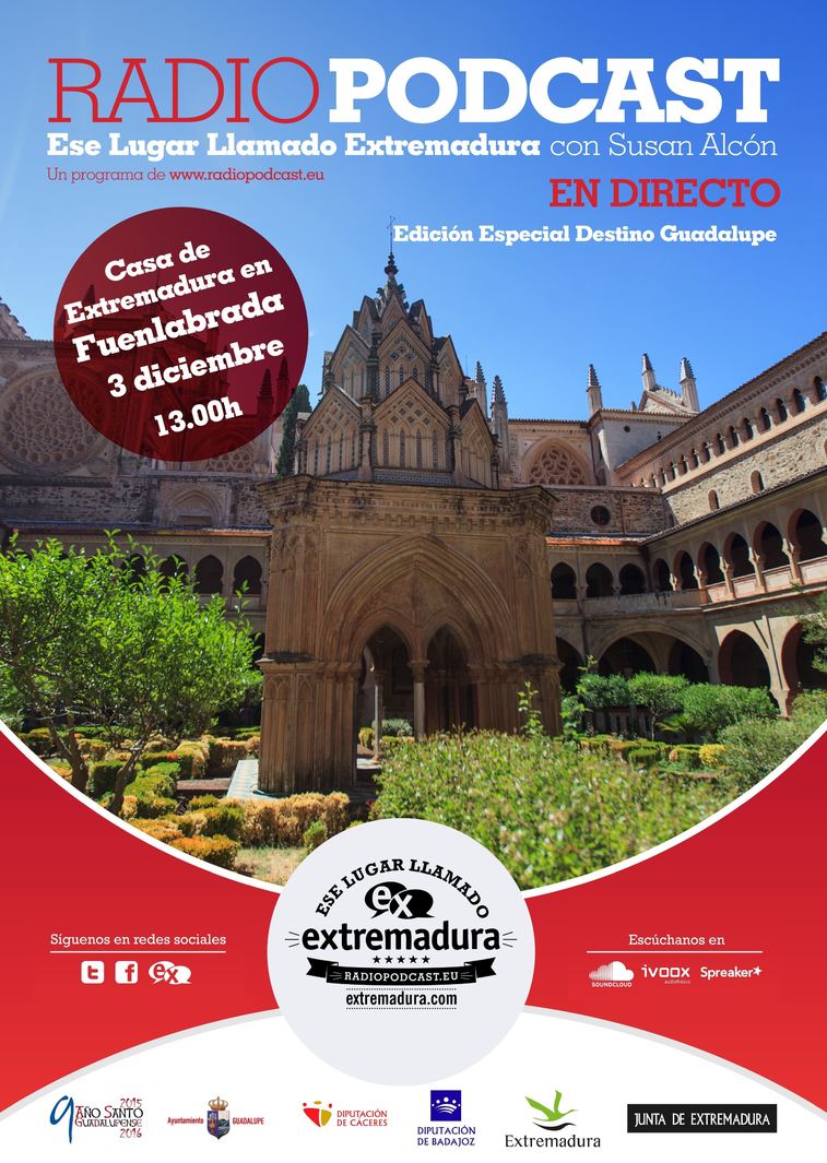 Radio Podcast: Ese lugar llamado Extremadura en Directo: "Edición Especial Destino Guadalupe" en FUENLABRADA