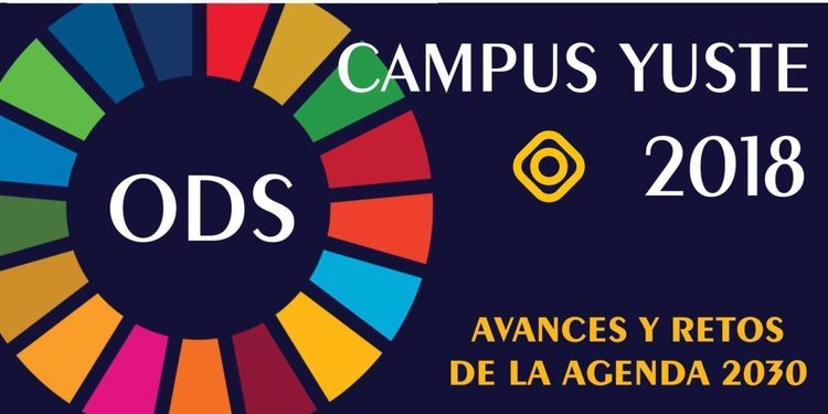 Curso "Objetivos de desarrollo sostenible: avances y retos de la Agenda 2030" - Campus Yuste 2018 - Cuacos de Yuste