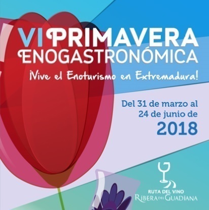 VI Primavera Enogastronómica - Ruta del Vino Ribera del Guadiana