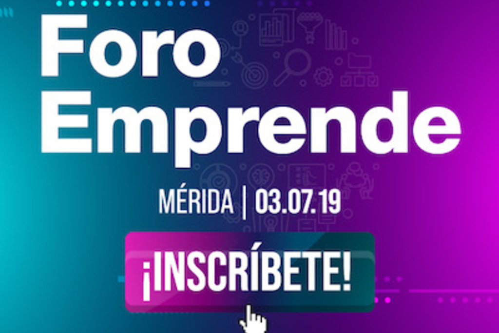 Foro Emprende reunirá en Mérida a cerca de 1.000 emprendedores