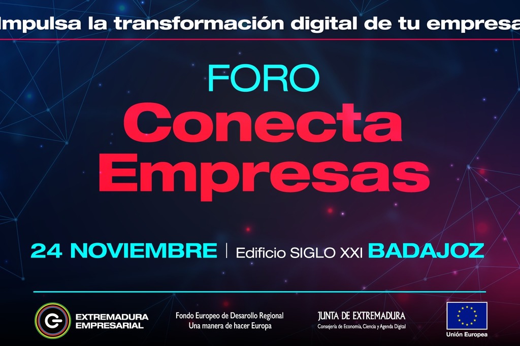 Foro Conecta Empresas 2022 abordará el 24 de noviembre en Badajoz la transformación digital de las empresas