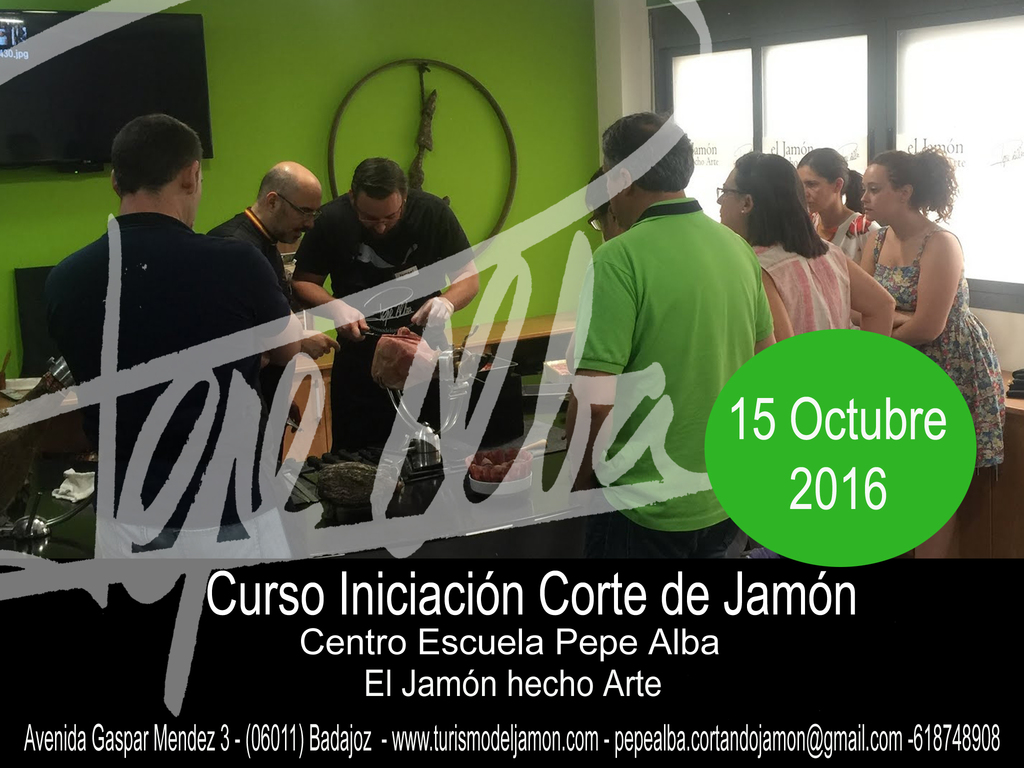 Curso Iniciación/Experiencia Corte de Jamón  15 OCTUBRE 2016  Centro/Escuela Pepe Alba "El Jamón Hecho Arte"